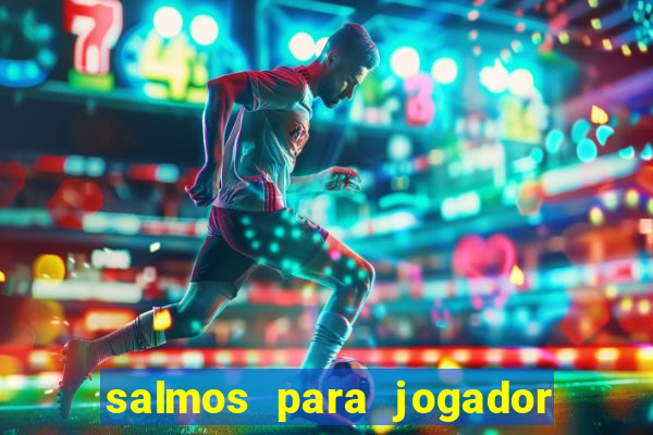 salmos para jogador de futebol